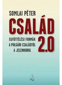 Somlai Péter - Család 2.0 Somlai Péter - Család 2.0, null 2013 antikvár könyv