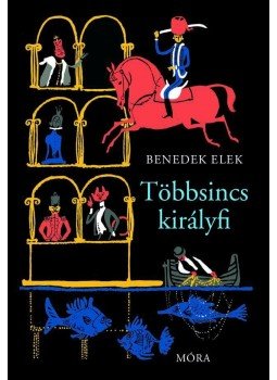 Benedek Elek - Többsincs királyfi, null 2011 antikvár könyv