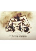 Cakó Ferenc,Nógrádi Gábor - Itt éltünk köztetek - We Lived Among You All