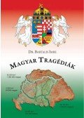 Dr. Bartalis Imre - Magyar tragédiák