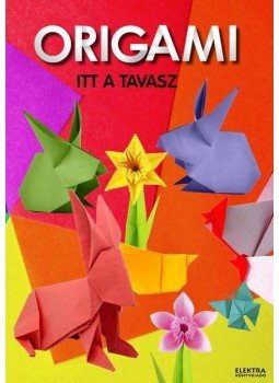  - Itt a tavasz! - Origami, null 2014 antikvár könyv