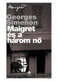 Georges Simenon - Maigret és a három nő