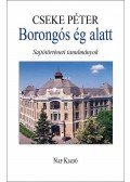 Cseke Péter - Borongós ég alatt - Sajtótörténeti tanulmányok 1980-2014