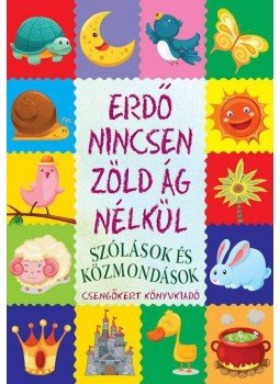 Imre Zsuzsánna, Péter Kinga - Erdő nincsen zöld ág nélkül Imre Zsuzsánna, Péter Kinga - Erdő nincsen zöld ág nélkül, null 2015 antikvár könyv