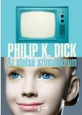 Philip K. Dick - Az utolsó szimulákrum