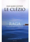 Le Clézio, Jean-Marie Gustave - RAGA - A LÁTHATATLAN KONTINENS MEGISMERÉSE