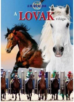 Bíró Sára - A lovak világa Bíró Sára - A lovak világa, null 2011 antikvár könyv