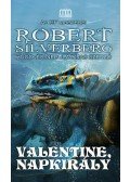 Robert Silverberg - Valentine, Napkirály