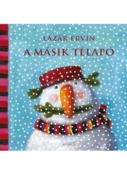 Lázár Ervin - A másik Télapó Lázár Ervin - A másik Télapó, 0 antikvár könyv
