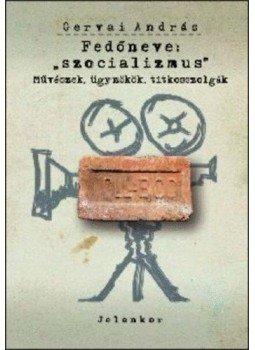 Gervai András - Fedőneve: ,,szocializmus'', null 2010 antikvár könyv