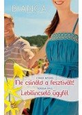 HILL, TERESA,MYERS,CINDI - Ne csináld a fesztivált! / Lebilincselő ügyfél