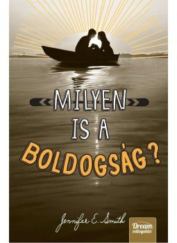 Jennifer E. Smith - Milyen is a boldogság? Jennifer E. Smith - Milyen is a boldogság?, null 0 antikvár könyv