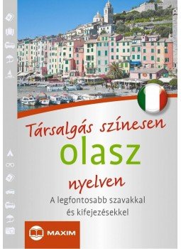 MIKE HILLENBRAND, LAURA MARINI, CATERINA PIETROBON - Társalgás színesen olasz nyelven - A legfontosabb szavakkal és kifejezésekkel MIKE HILLENBRAND, LAURA MARINI, CATERINA PIETROBON - Társalgás színesen olasz nyelven - A legfontosabb szavakkal és kifejezésekkel, null 2015 antikvár könyv