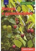 Heidrun Holzförster - METSZÉS A GYÜMÖLCSÖSBEN - FŰZÖTT!