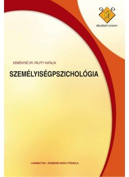 Keményné Dr. Pálffy Katalin - Személyiségpszichológia Keményné Dr. Pálffy Katalin - Személyiségpszichológia, 2007 antikvár könyv