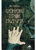 Alice Hoffman - Gyönyörű titkok múzeuma