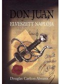 ABRAMS, DOUGLAS CARLTON - Don Juan elveszett naplója