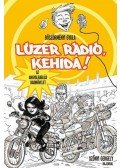 Böszörményi Gyula - Lúzer Rádió Kehida! IV. - Az angyalrablás hadművelet