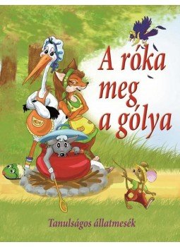 Nagy Éva - A róka meg a gólya Nagy Éva - A róka meg a gólya, null 2014 antikvár könyv