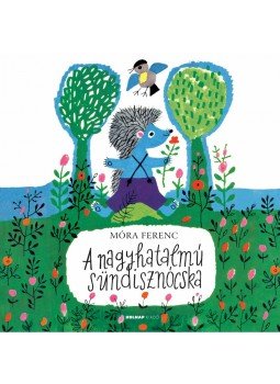 Móra Ferenc - A nagyhatalmú sündisznócska Móra Ferenc - A nagyhatalmú sündisznócska, Budapest 2014 antikvár könyv