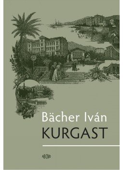 Bacher Iván - Kurgast Bacher Iván - Kurgast, null 2012 antikvár könyv