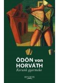 Ödön von Horváth - Korunk gyermeke