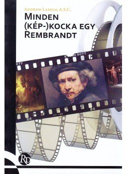 Andrew Laszlo - Minden (kép-)kocka egy Rembrandt, null 2013 antikvár könyv