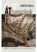 Bartal Mária - Áthangzások - Weöres Sándor mítoszpoétikája
