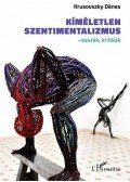 Krusovszky Dénes - Kíméletlen szentimentalizmus