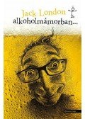 Jack London - Alkoholmámorban