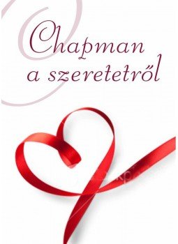 Gary Chapman - Chapman a szeretetről Gary Chapman - Chapman a szeretetről, 2012 antikvár könyv