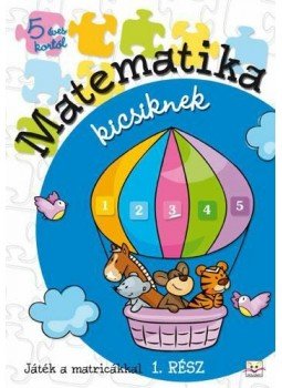 Anna Podgórska - MATEMATIKA KICSIKNEK - 1. RÉSZ, null 2013 antikvár könyv