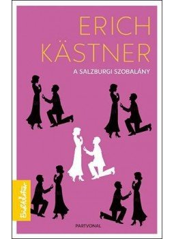 Erich Kästner - A salzburgi szobalány avagy Kishatárforgalom Erich Kästner - A salzburgi szobalány avagy Kishatárforgalom, Budapest 2012 antikvár könyv