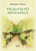 Adorján Viktor - Világmegváltó Nevenincs