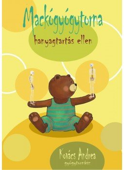 Kovács Andrea - Mackógyógytorna hanyagtartás ellen Kovács Andrea - Mackógyógytorna hanyagtartás ellen, null 2014 antikvár könyv