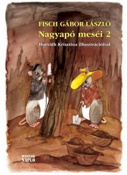 Fisch Gábor László - Nagyapó meséi 2. Fisch Gábor László - Nagyapó meséi 2., null 2013 antikvár könyv
