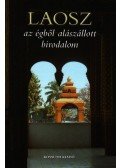 Ágh Attila,Csák Erika,Varga Gyula - Laosz - az égből alászállott birodalom