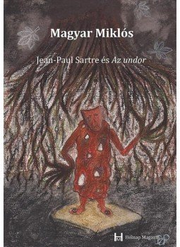 Magyar Miklós - Jean Paul Sartre és az undor, null 2015 antikvár könyv