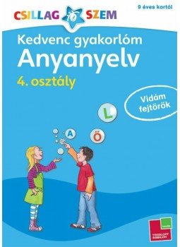 - Kedvenc gyakorlóm - Anyanyelv 4. osztály - Vidám fejtörők - Kedvenc gyakorlóm - Anyanyelv 4. osztály - Vidám fejtörők, null 2014 antikvár könyv