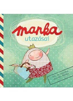 Horváth Mónika - MANKA UTAZÁSAI Horváth Mónika - MANKA UTAZÁSAI, null 2012 antikvár könyv