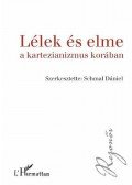  szerk.,Schmal Dániel - Lélek és elme a kartezianizmus korában.Elmefi lozófi ai szöveggyűjtemény