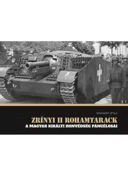 Bonhardt Attila - Zrínyi II rohamtarack Bonhardt Attila - Zrínyi II rohamtarack, Budapest 2015 antikvár könyv