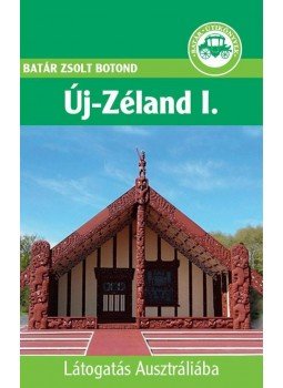 Batár Zsolt Botond - ÚJ-ZÉLAND I. - LÁTOGATÁS AUSZTRÁLIÁBA Batár Zsolt Botond - ÚJ-ZÉLAND I. - LÁTOGATÁS AUSZTRÁLIÁBA, null 2009 antikvár könyv