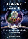Késmárki László - Test-lélek szótár II. - A betegségek lelki, mentális és karmikus okai