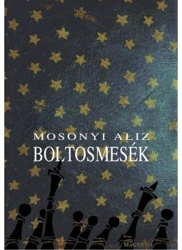 Mosonyi Alíz - Boltosmesék Mosonyi Alíz - Boltosmesék, Budapest 2002 antikvár könyv
