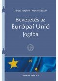 Greksza Veronika , Mohay Ágoston - Bevezetés az Európai Unió jogába