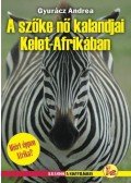 Gyurácz Andrea - A szőke nő kalandjai Kelet-Afrikában