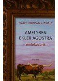 Nagy Koppány Zsolt - Amelyben Ekler Ágostra emlékezünk