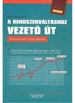 Lóránt Károly - A rendszerváltáshoz vezető út, null 2015 antikvár könyv