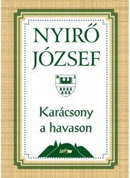 Nyirő József - Karácsony a havason Nyirő József - Karácsony a havason, Szeged 2013 antikvár könyv